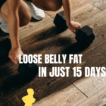 Loose belly fat in 15 days challenge